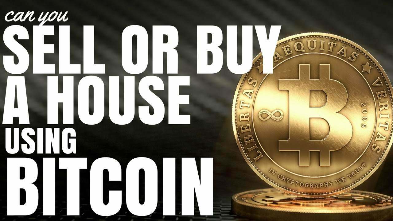 bitcoin to buy a house