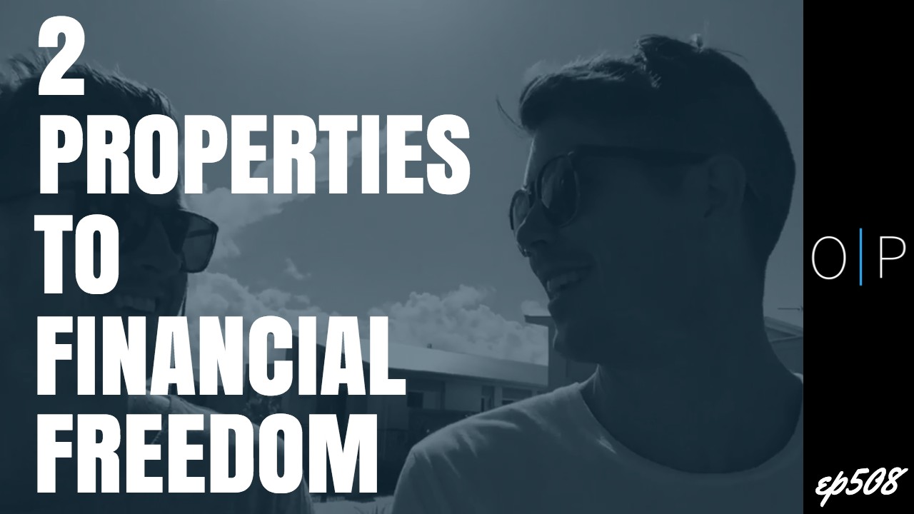 2 Properties To Financial Freedom
