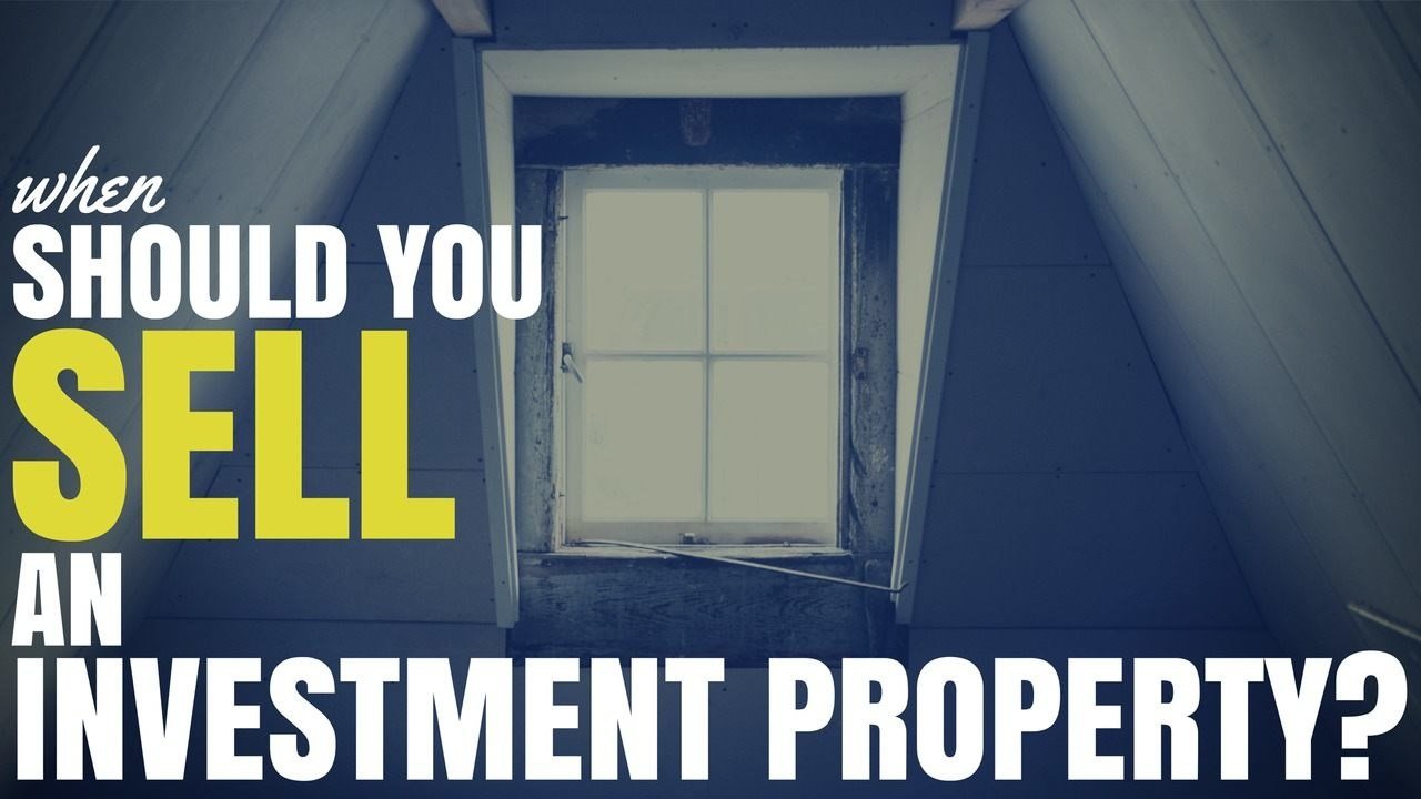 When Should You Sell An Investment Property? (Ep36) On Property