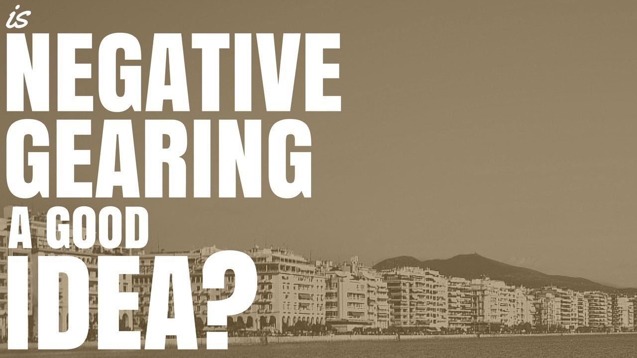 Is Negative Gearing A Good Idea? Important To Know Before Investing (Ep37) On Property