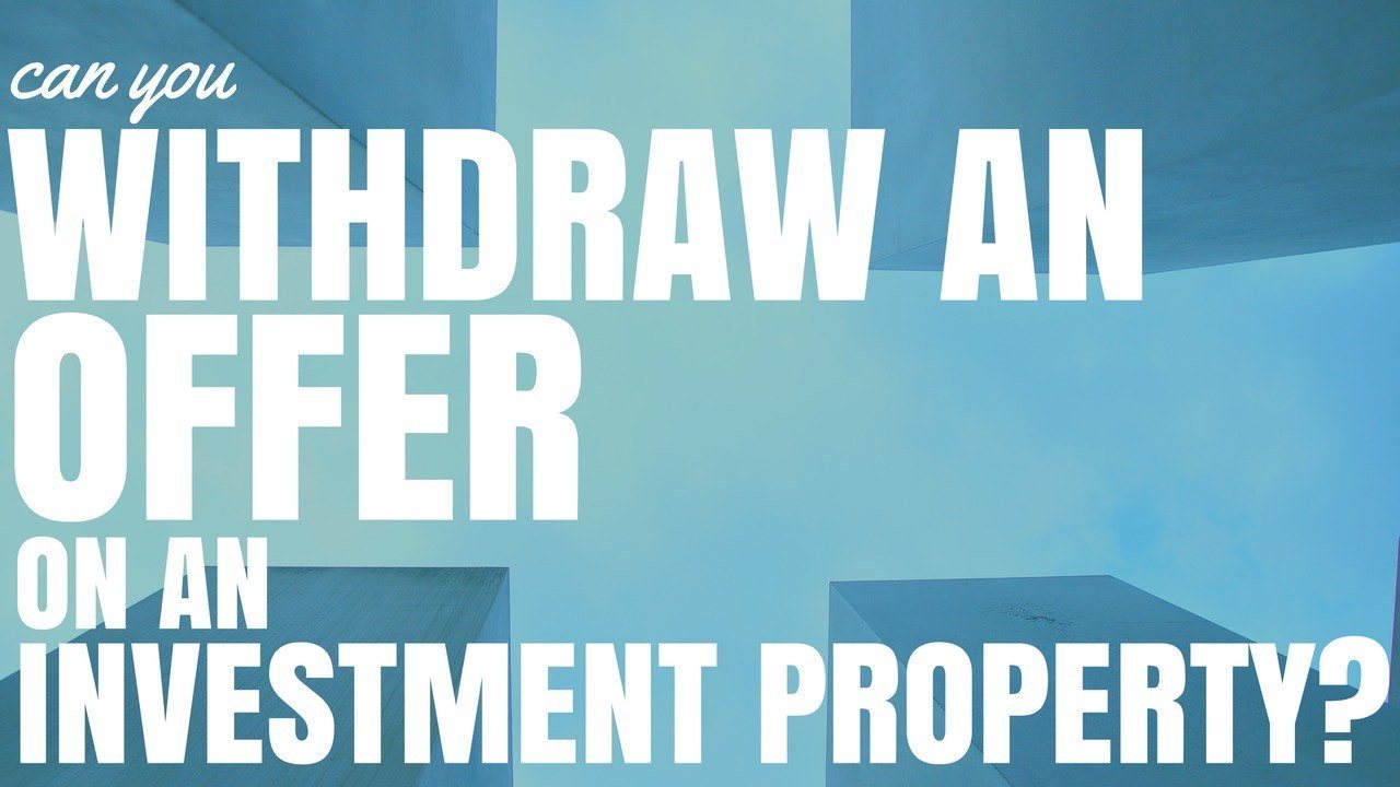 Can You Withdraw An Offer On An Investment Property? (Ep65)