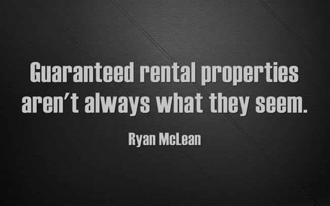 guaranteed rental properties aren't always what they seem.