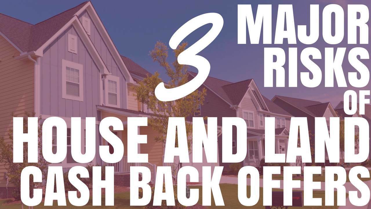 3 Major Risks Of House and Land Cash Back Offers (Ep74)