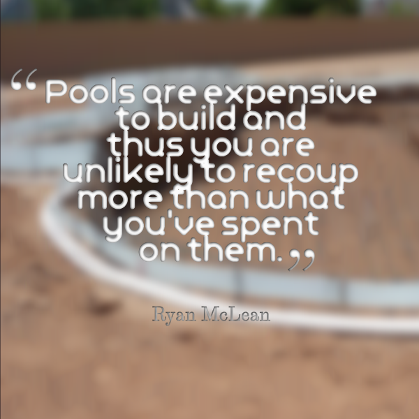 pools are expensive