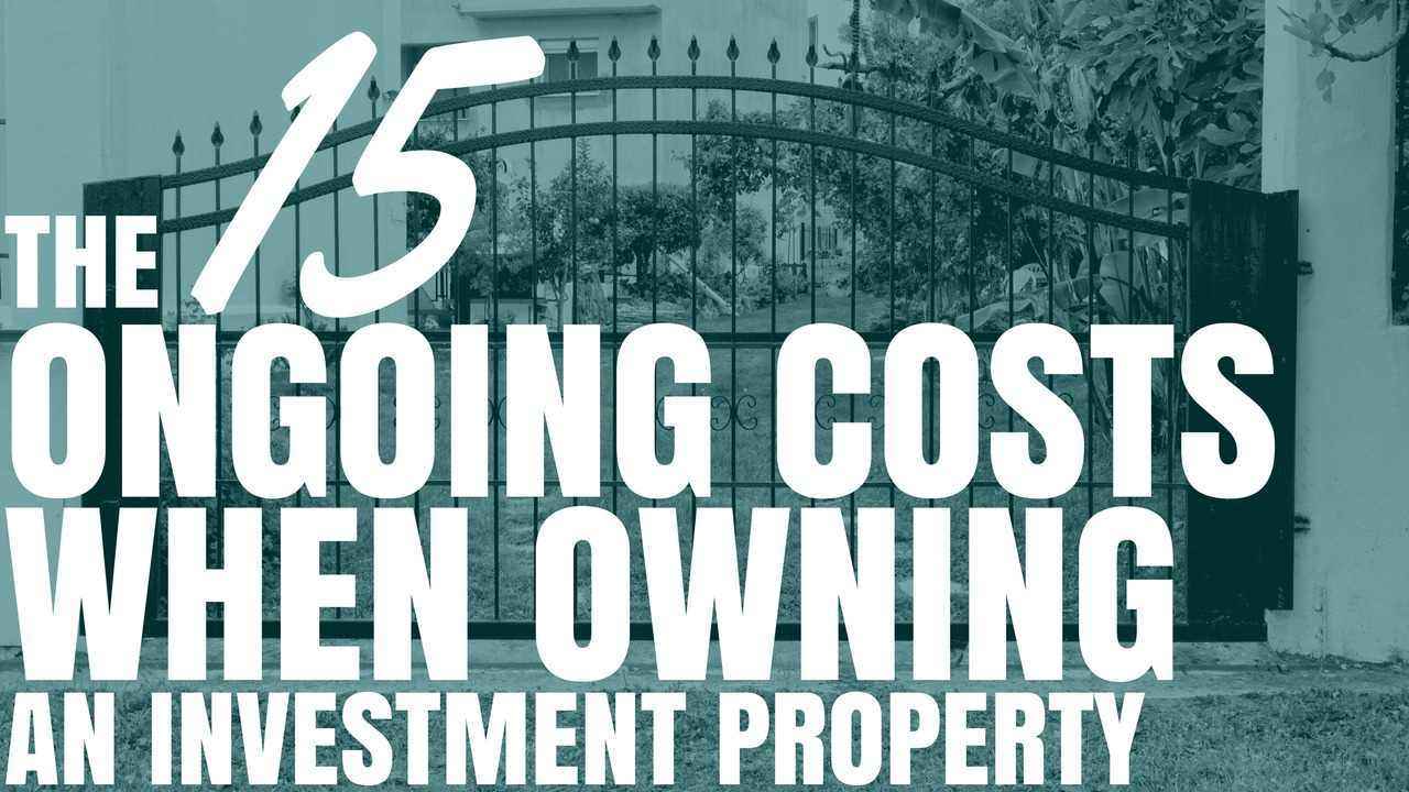 The 15 Ongoing Costs When Owning An Investment Property (Ep118) On