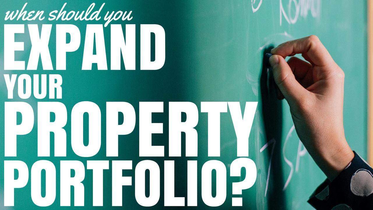 When Should You Expand Your Property Portfolio? (Ep130)