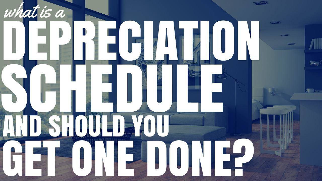 What Is A Depreciation Schedule And Why Should You Get One Done Ep140 