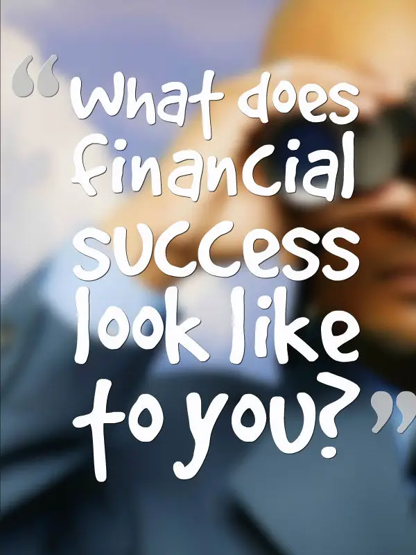 What does financial success look like to you?