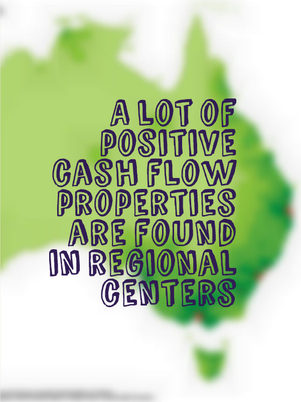 A lot of positive cash flow properties are found in regional centers