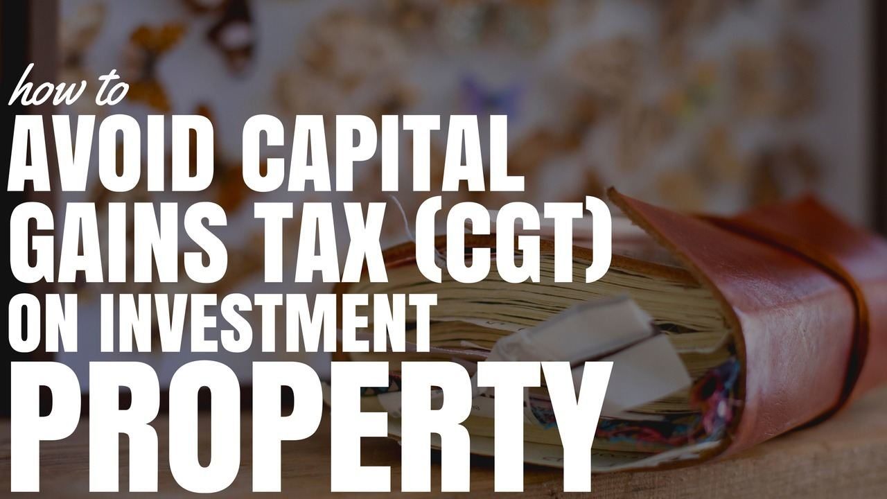 how-to-avoid-capital-gains-tax-cgt-on-investment-property-ep193