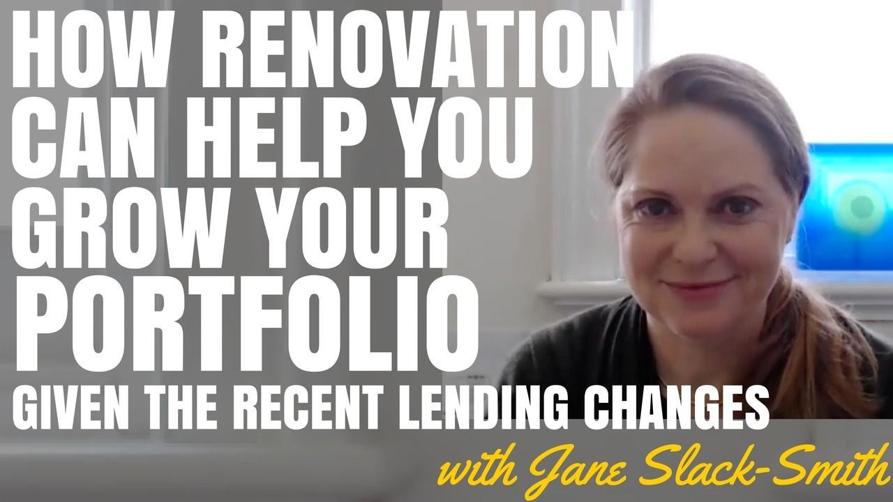 How Renovation Can Help You Grow Your Portfolio Given The Recent Lending Changes (Ep304)
