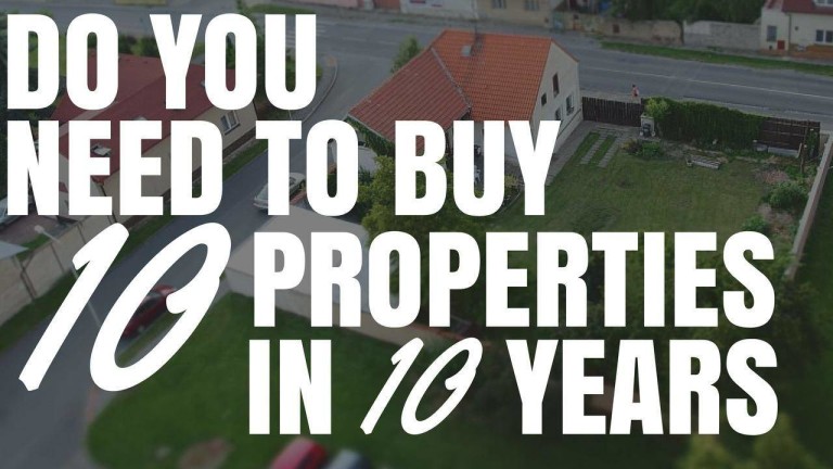 Do You Need To Buy 10 Properties In 10 Years?