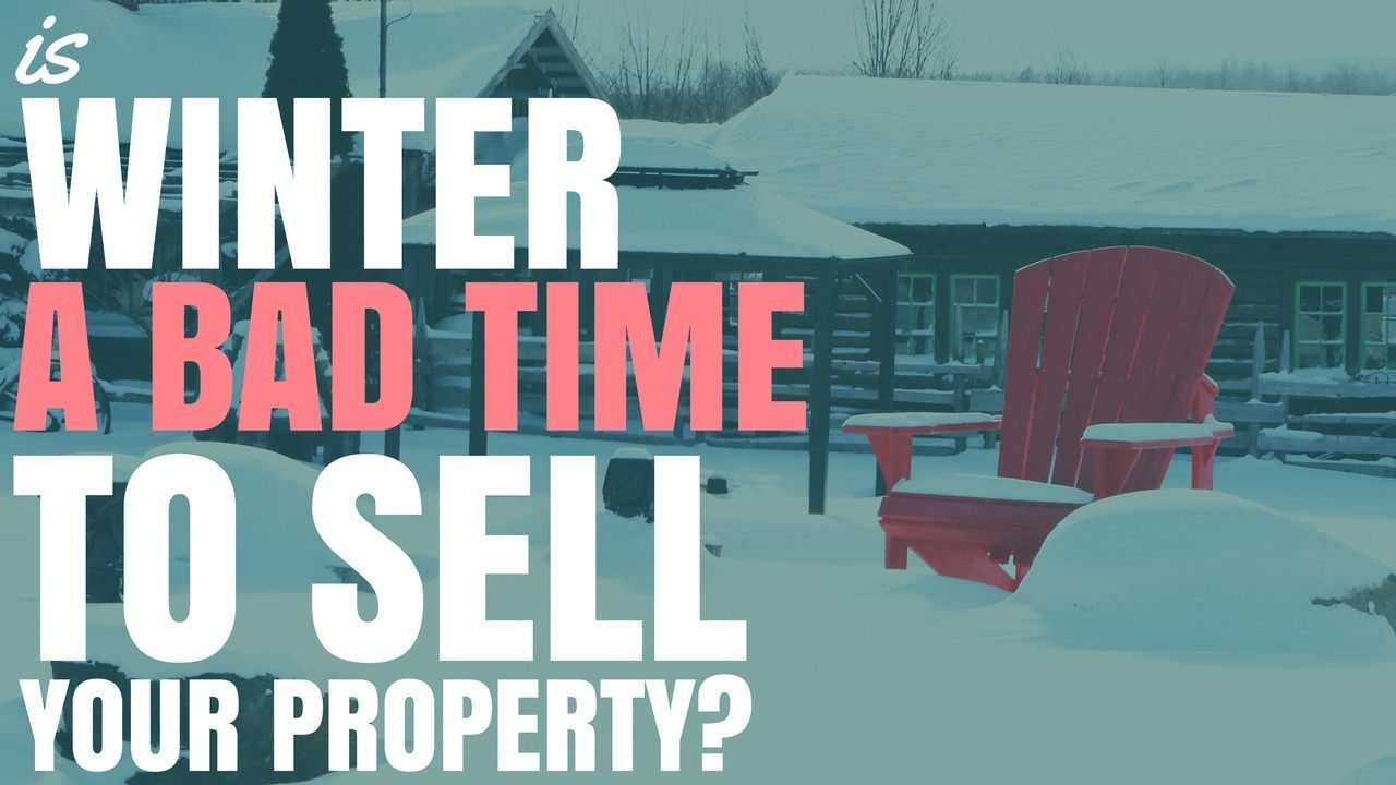 Is Winter A Bad Time To Sell Your Property? On Property