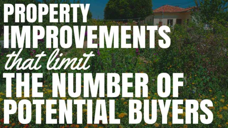 Property Improvements That Limit The Number Of Potential Buyers