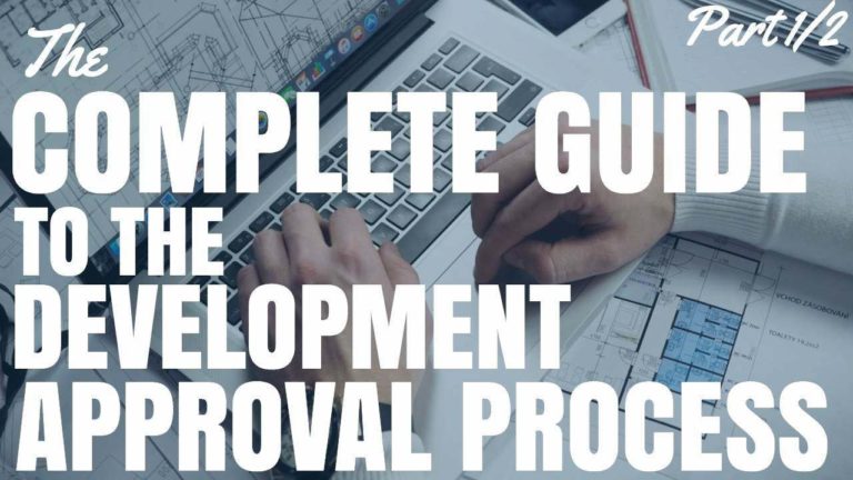The Complete Guide To The Development Approval Process: Part 1/2
