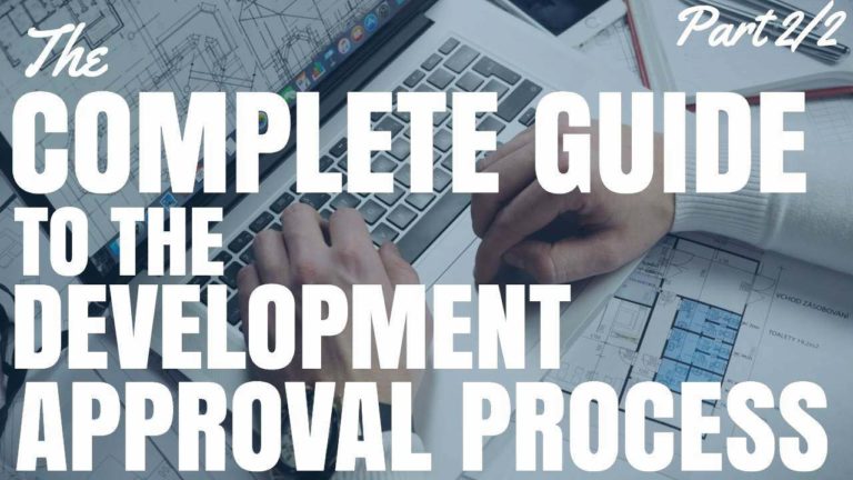 The Complete Guide To The Development Approval Process: Part 2/2