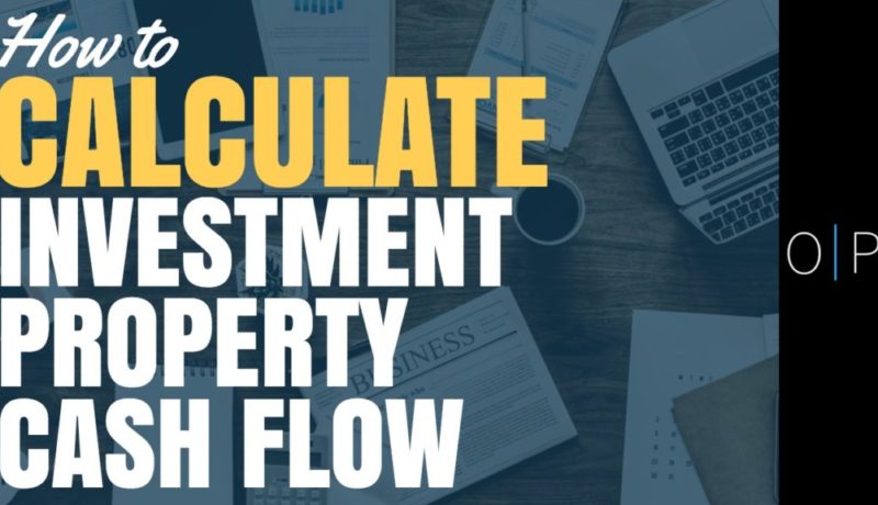 How To Calculate Investment Property Cash Flow