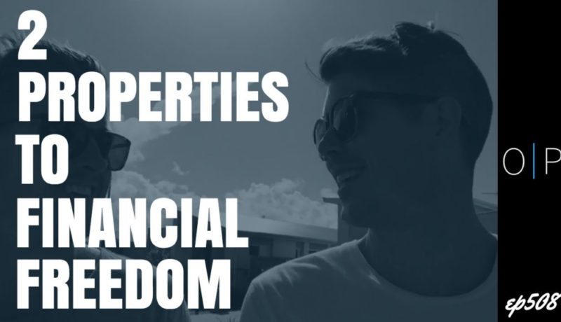 2 Properties To Financial Freedom