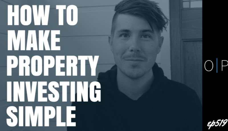 How To Make Property Investing Simple