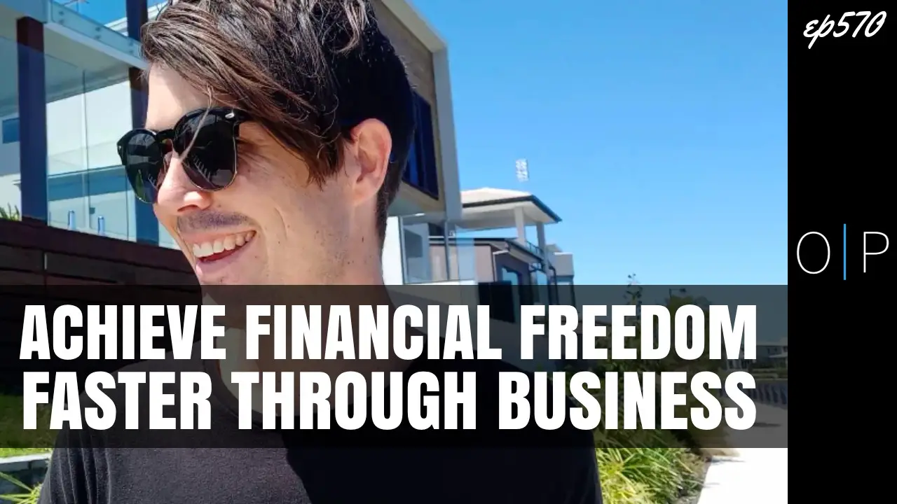 How To Achieve Financial Freedom Faster Through Business