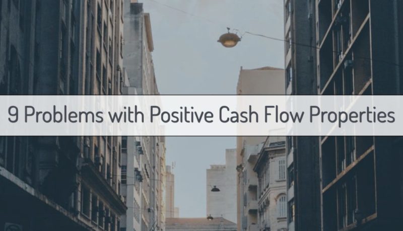 9 Problems with Positive Cash Flow Properties