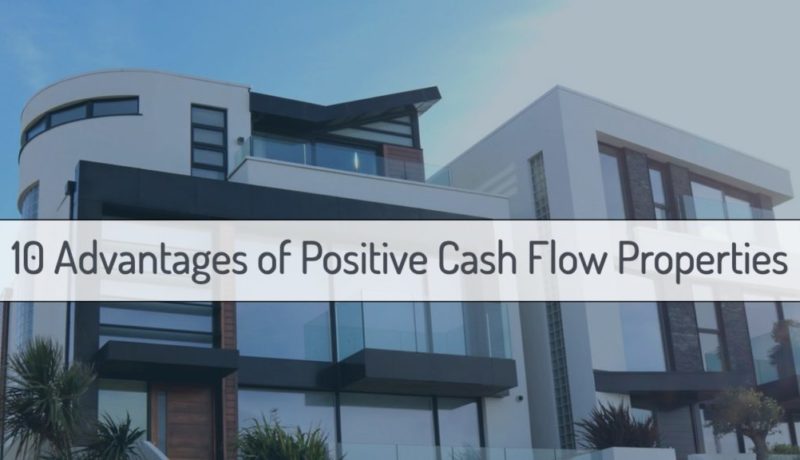 10 Advantages of Positive Cash Flow Property