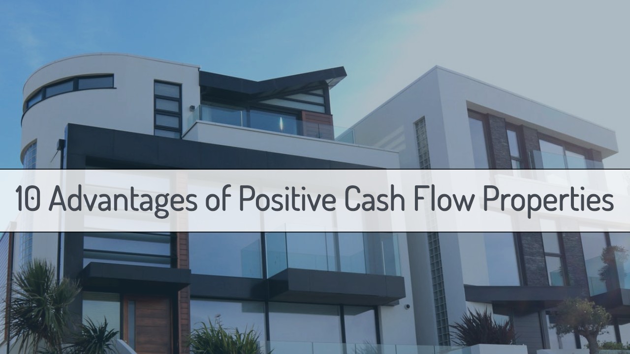 10 Advantages Of Positive Cash Flow Property