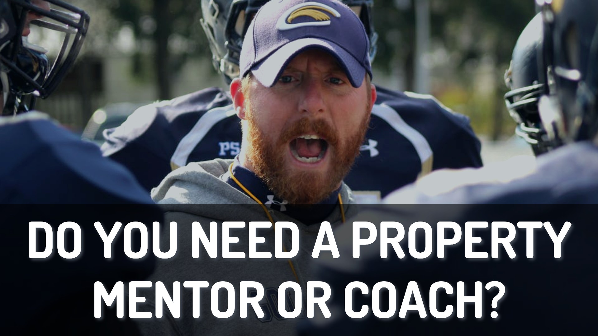 Do You Need A Property Mentor or Coach To Be Successful?