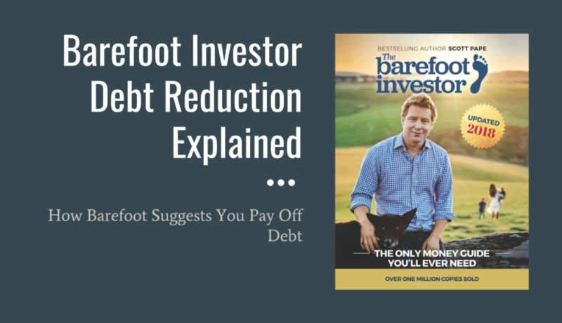 Barefoot Investor Debt Reduction Explained and Why I'm Not Using This Strategy
