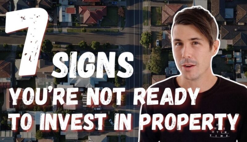 7 Clear Signs You're Not Ready To Invest in Property