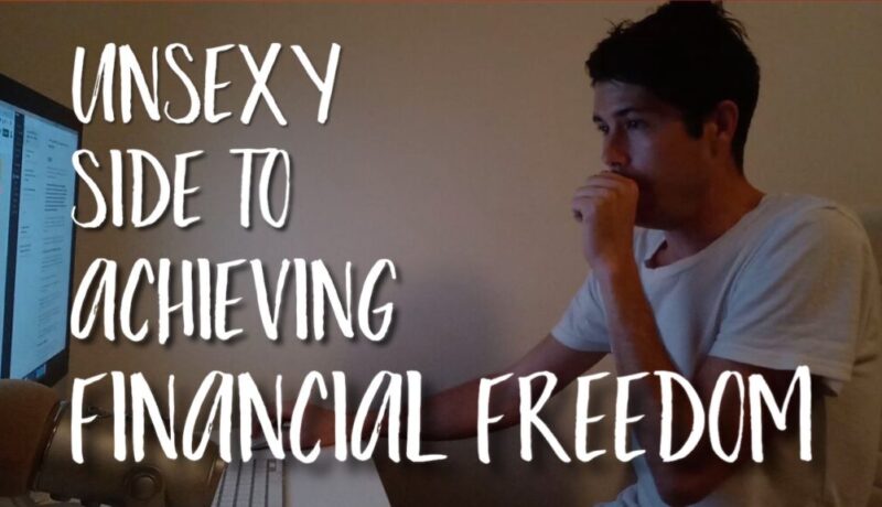 The Unsexy Side To Achieving Financial Freedom