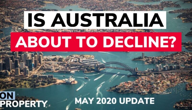 Is Australian Property About To Decline? May 2020 Update