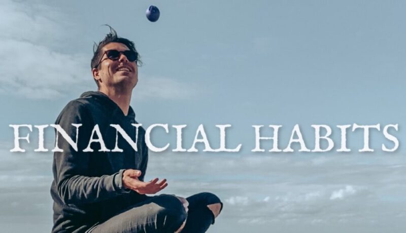 7 Financial Habits Changing My Life