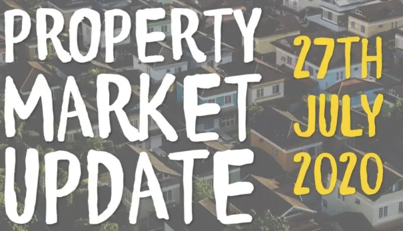 Property Market Update July 27th 2020