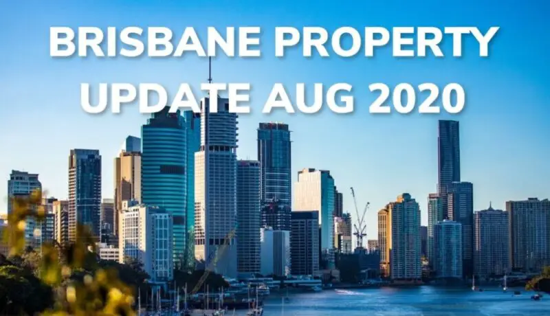 Brisbane Property Update August 2020