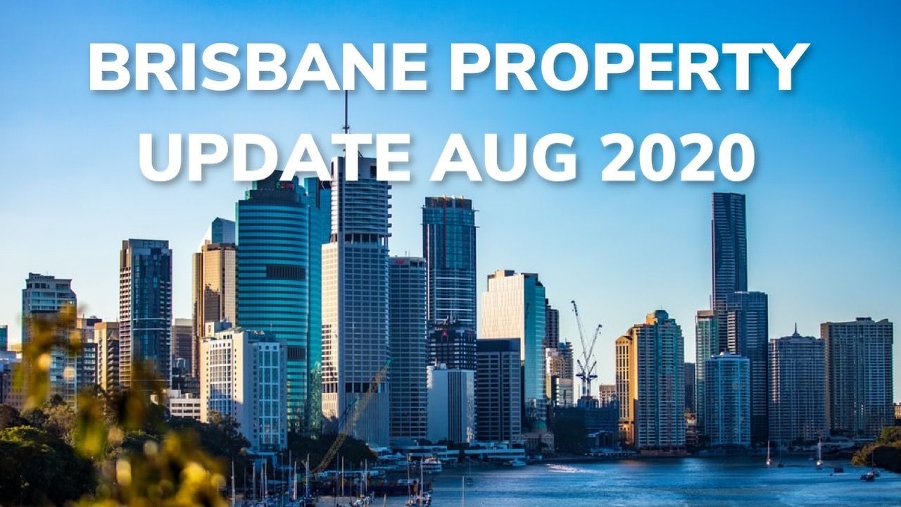 Brisbane Property Update August 2020